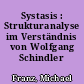 Systasis : Strukturanalyse im Verständnis von Wolfgang Schindler