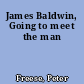 James Baldwin, Going to meet the man