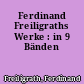 Ferdinand Freiligraths Werke : in 9 Bänden