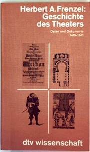 Geschichte des Theaters : Daten und Dokumente 1470 - 1840