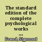 The standard edition of the complete psychological works of Sigmund Freud