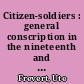 Citizen-soldiers : general conscription in the nineteenth and twentieth centuries