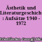 Ästhetik und Literaturgeschichte : Aufsätze 1940 - 1972