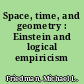 Space, time, and geometry : Einstein and logical empiricism