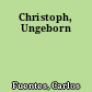 Christoph, Ungeborn