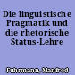 Die linguistische Pragmatik und die rhetorische Status-Lehre