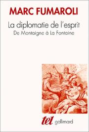 La diplomatie de l'esprit : de Montaigne à La Fontaine