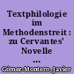 Textphilologie im Methodenstreit : zu Cervantes' Novelle "El celoso estremeño"