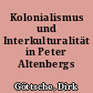 Kolonialismus und Interkulturalität in Peter Altenbergs "Ashantee"-Skizzen