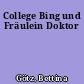College Bing und Fräulein Doktor