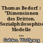 Thomas Bedorf : "Dimensionen des Dritten. Sozialphilosophische Modelle zwischen Ethischem und Politischem