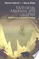 Mythology, madness and laughter : subjectivity in German idealism