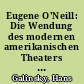 Eugene O'Neill: Die Wendung des modernen amerikanischen Theaters zur Tragödie