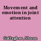 Movement and emotion in joint attention