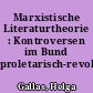 Marxistische Literaturtheorie : Kontroversen im Bund proletarisch-revolutionärer Schriftsteller
