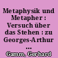 Metaphysik und Metapher : Versuch über das Stehen : zu Georges-Arthur Goldschmidt: die "Absonderung"