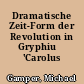 Dramatische Zeit-Form der Revolution in Gryphiuś 'Carolus Stuardus'