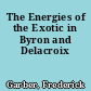 The Energies of the Exotic in Byron and Delacroix