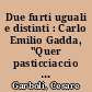Due furti uguali e distinti : Carlo Emilio Gadda, "Quer pasticciaccio brutto de via Merulana", 1957
