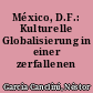 México, D.F.: Kulturelle Globalisierung in einer zerfallenen Stadt