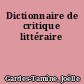 Dictionnaire de critique littéraire