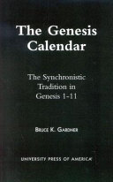 The Genesis Calendar : the synchronistic tradition in Genesis 1 - 11