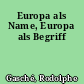 Europa als Name, Europa als Begriff