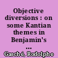 Objective diversions : on some Kantian themes in Benjamin's ' The Work of Art in the Age of Mechanical Reproduction'