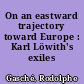 On an eastward trajectory toward Europe : Karl Löwith's exiles
