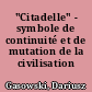 "Citadelle" - symbole de continuité et de mutation de la civilisation