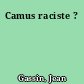 Camus raciste ?