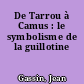 De Tarrou à Camus : le symbolisme de la guillotine
