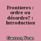 Frontieres : ordre ou désordre? : Introduction