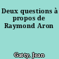 Deux questions à propos de Raymond Aron
