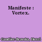 Manifeste : Vortex.