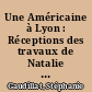Une Américaine à Lyon : Réceptions des travaux de Natalie Zemon Davis en France : cinquante ans de métissage culturel