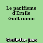 Le pacifisme d'Emile Guillaumin