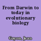 From Darwin to today in evolutionary biology