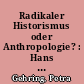 Radikaler Historismus oder Anthropologie? : Hans Blumenberg über Wirklichkeitsbegriffe, antik und modern
