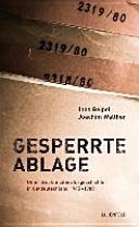 Gesperrte Ablage : unterdrückte Literaturgeschichte in Ostdeutschland 1945 - 1989