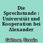 Die Sprechstunde : Universität und Kooperation bei Alexander Kluge