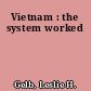 Vietnam : the system worked