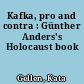 Kafka, pro and contra : Günther Anders's Holocaust book