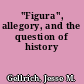 "Figura", allegory, and the question of history