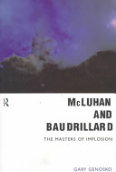 McLuhan and Baudrillard : the masters of implosion