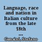Language, race and nation in Italian culture from the late 18th to the mid 19th Century