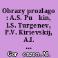 Obrazy prozlago : A.S. Puškin, I.S. Turgenev, P.V. Kirievskij, A.I. Gercen, N.P. Ogarev
