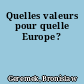 Quelles valeurs pour quelle Europe?