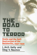 The road to terror : Stalin and the self-destruction of the Bolsheviks, 1932 - 1939
