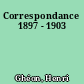 Correspondance 1897 - 1903